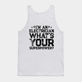 I'm An Electrician What's Your Superpower Tank Top